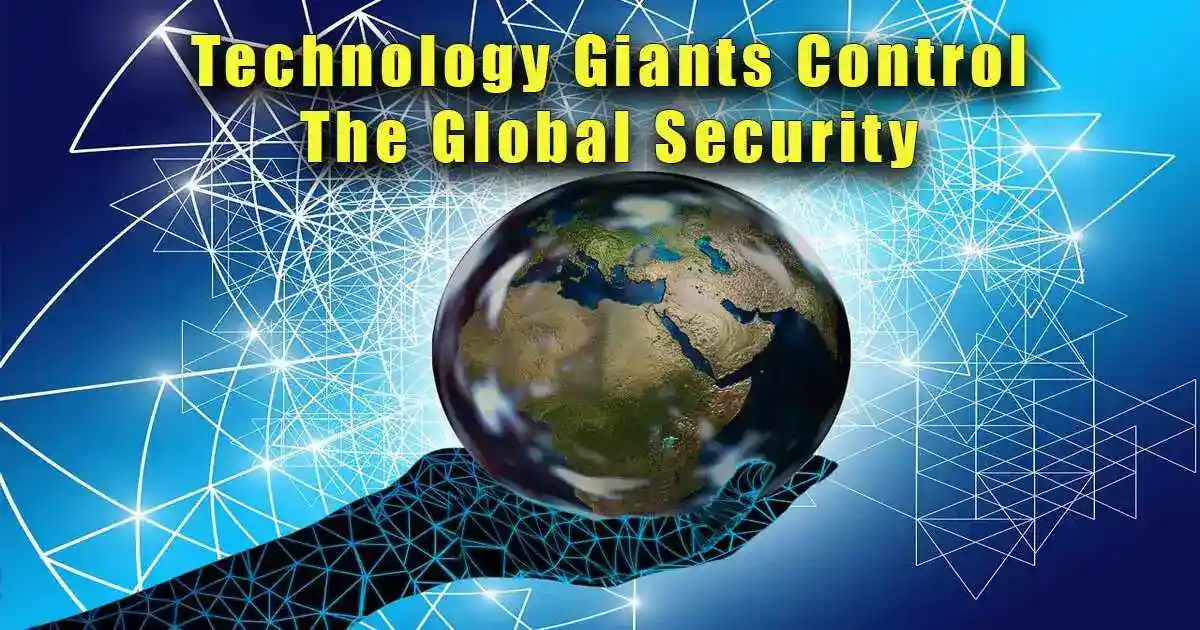 Technology Giants Control the Global Security